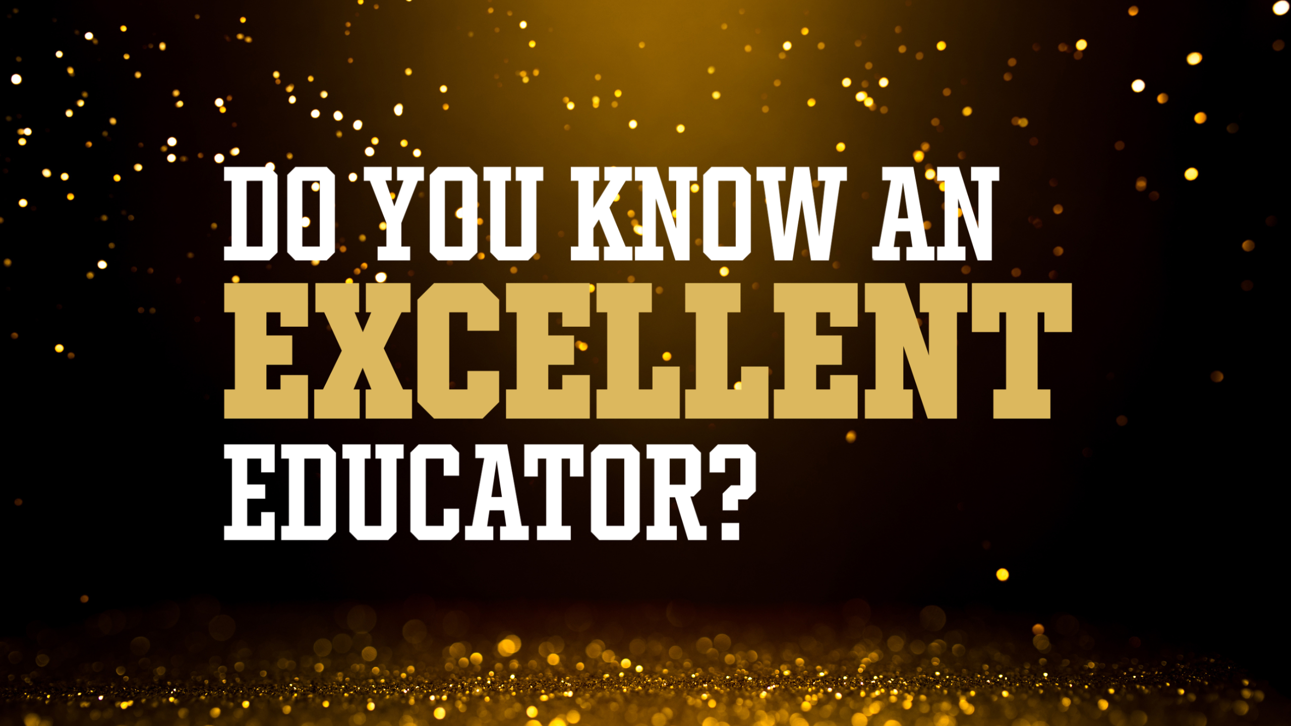 Do you know an excellent educator?